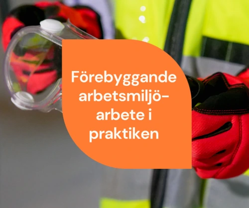 Bild om det förebyggande arbetsmiljöarbetet i praktiken