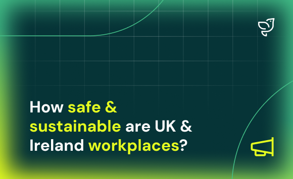 company-news-how-safe-sustainable-are-uk-ireland-workplaces-