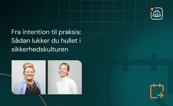 Upcoming Health Safety Fra Intention Til Praksis S Dan Lukker Du Hullet I Sikkerhedskulturen
